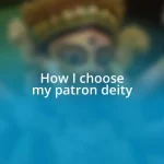 How I choose my patron deity