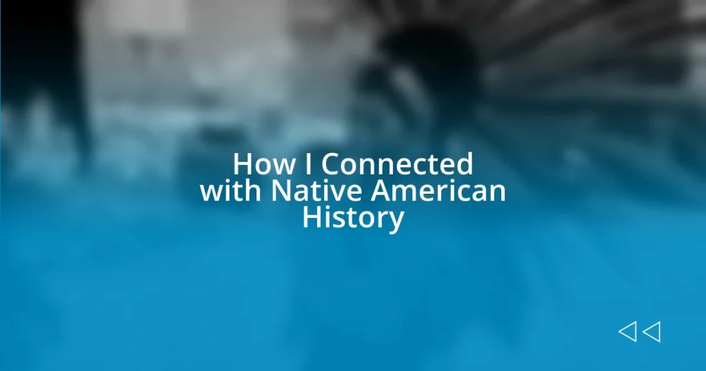 How I Connected with Native American History