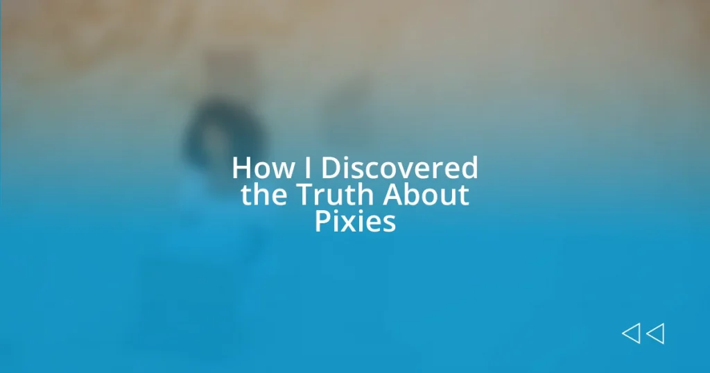 How I Discovered the Truth About Pixies