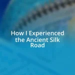 How I Experienced the Ancient Silk Road