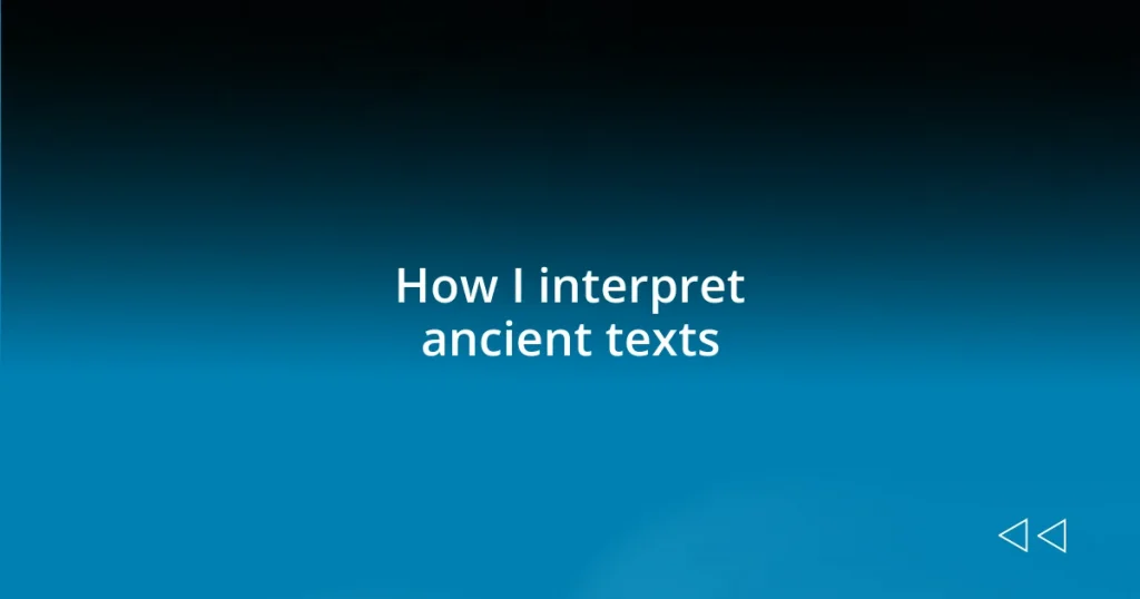 How I interpret ancient texts