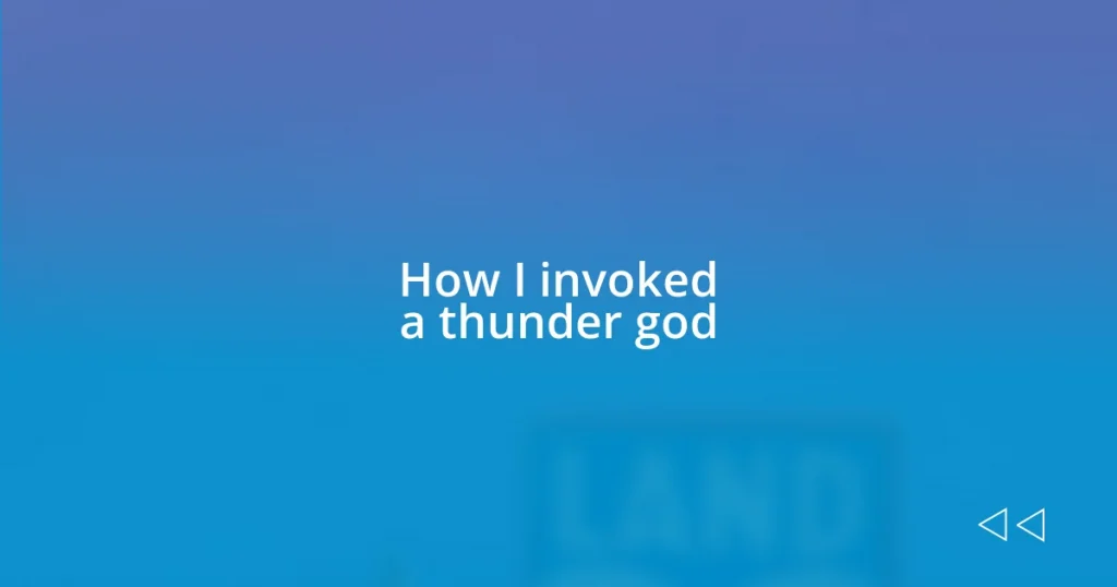 How I invoked a thunder god