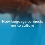 How language connects me to culture