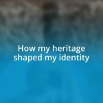 How my heritage shaped my identity