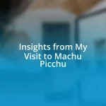 Insights from My Visit to Machu Picchu