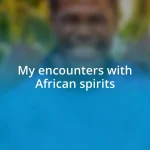 My encounters with African spirits