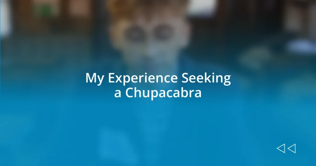 My Experience Seeking a Chupacabra