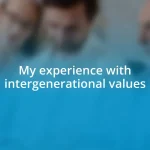 My experience with intergenerational values