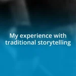 My experience with traditional storytelling