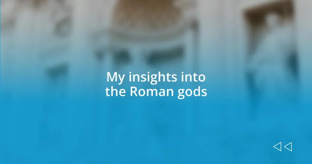 My insights into the Roman gods