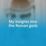 My insights into the Roman gods