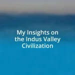 My Insights on the Indus Valley Civilization