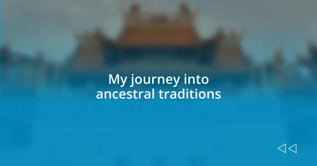 My journey into ancestral traditions