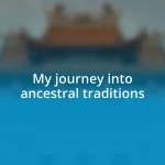 My journey into ancestral traditions