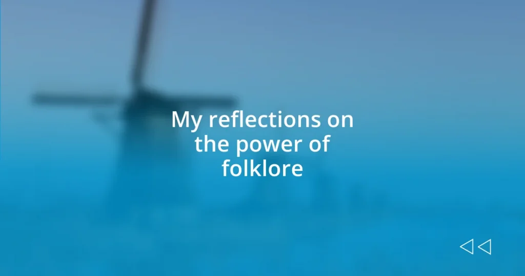 My reflections on the power of folklore