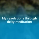 My revelations through deity meditation