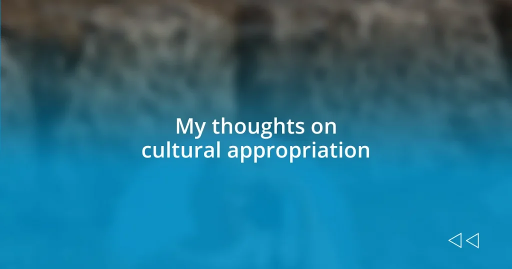 My thoughts on cultural appropriation