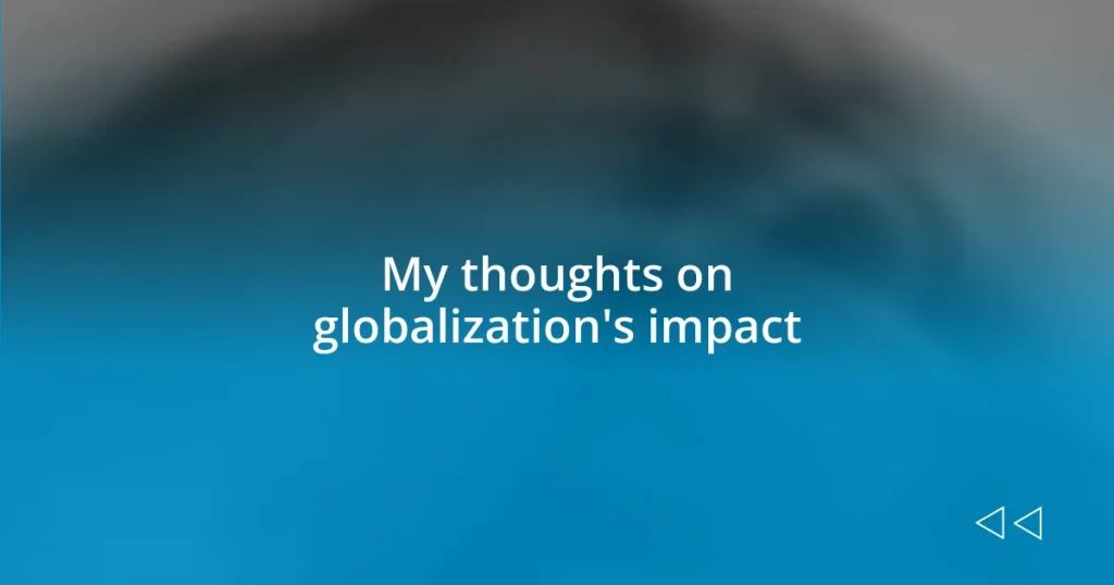 My thoughts on globalization’s impact