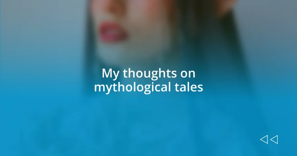 My thoughts on mythological tales