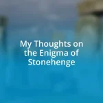 My Thoughts on the Enigma of Stonehenge