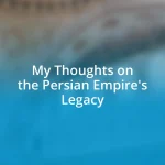 My Thoughts on the Persian Empire’s Legacy