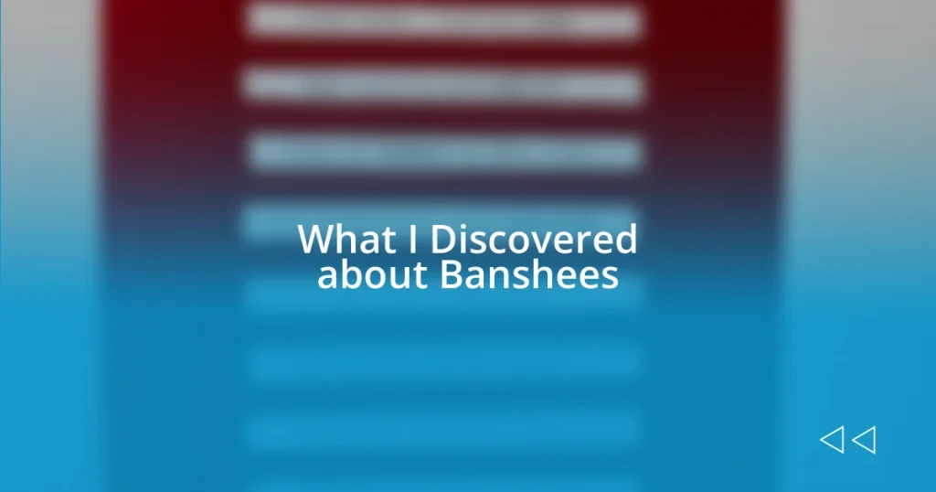 What I Discovered about Banshees