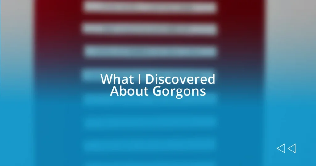 What I Discovered About Gorgons