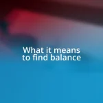 What it means to find balance