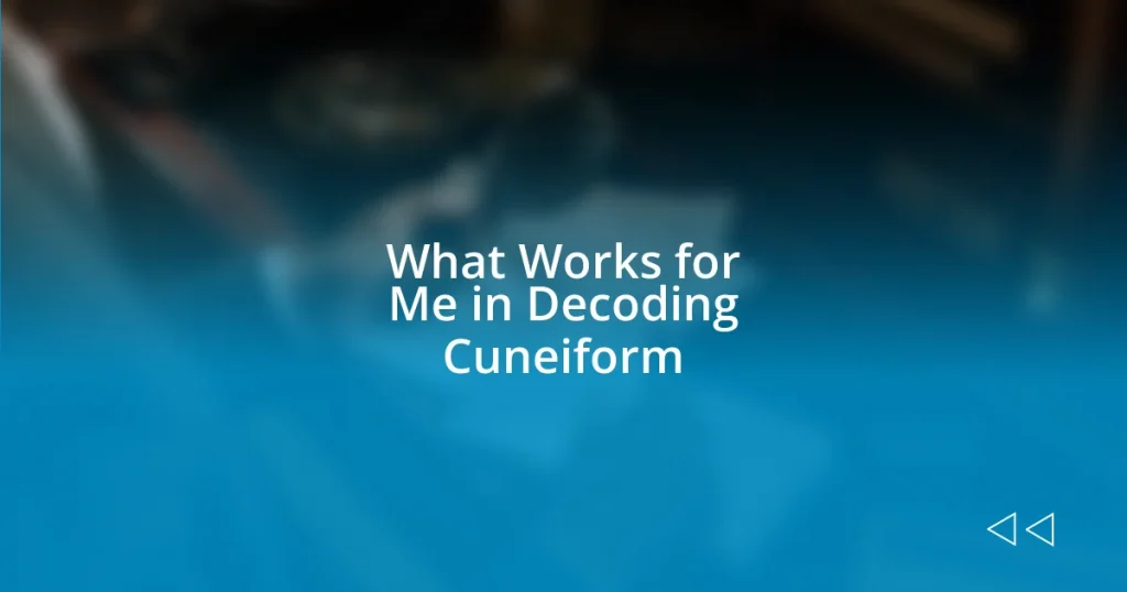 What Works for Me in Decoding Cuneiform