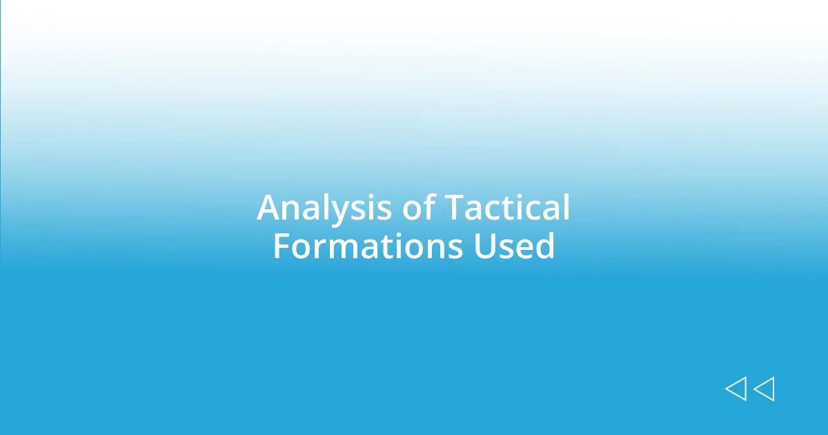 Analysis of Tactical Formations Used