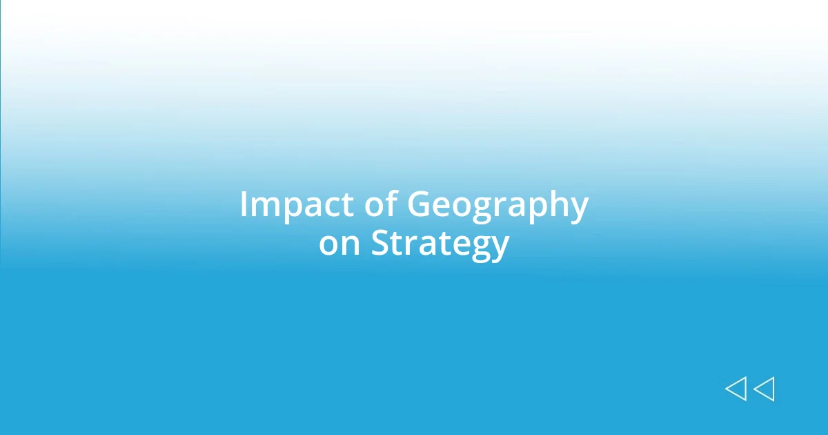 Impact of Geography on Strategy