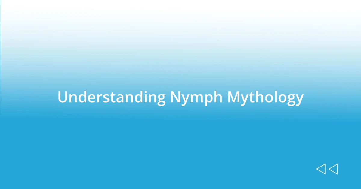 Understanding Nymph Mythology