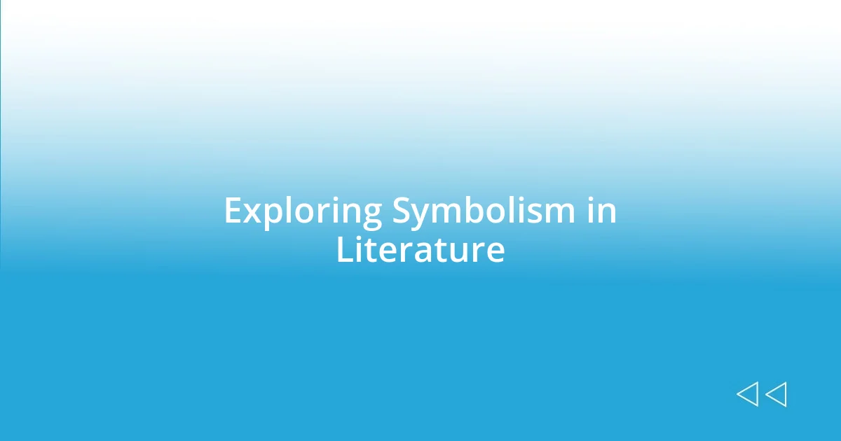 Exploring Symbolism in Literature