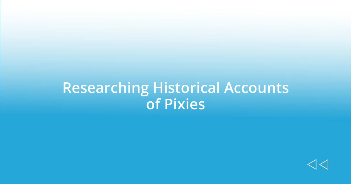 Researching Historical Accounts of Pixies