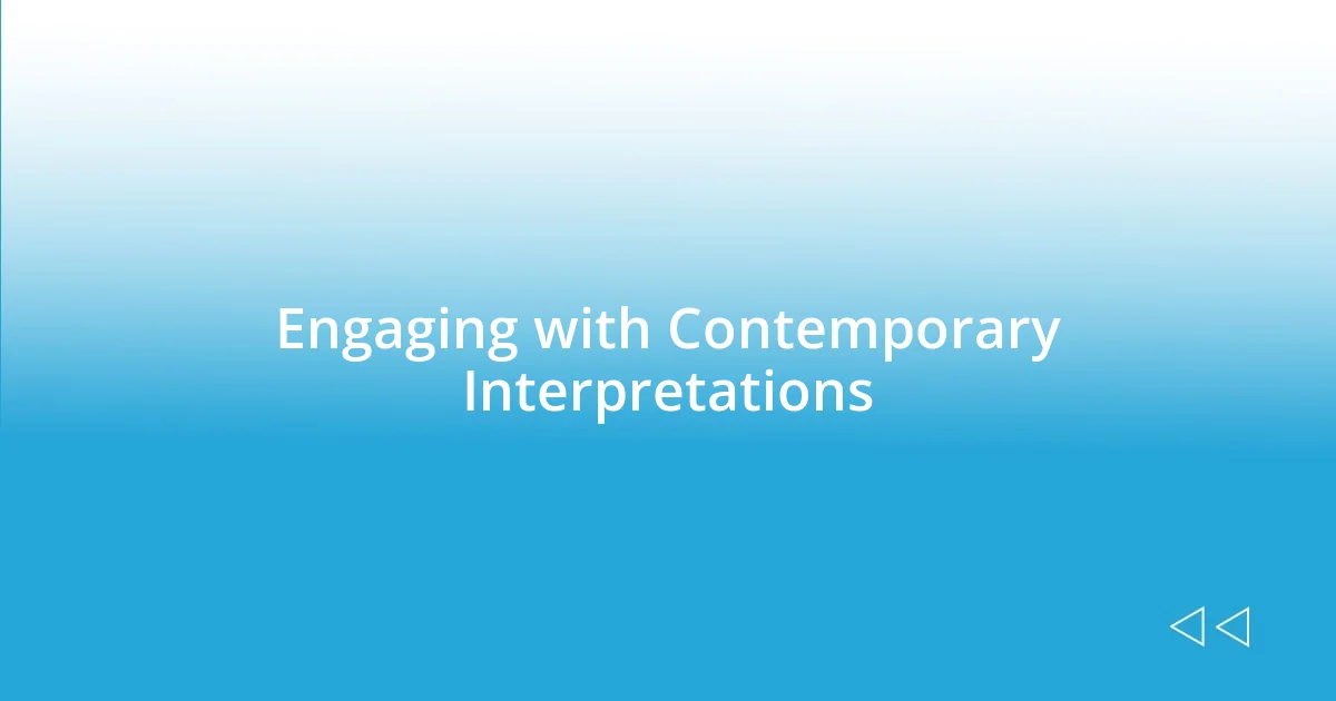 Engaging with Contemporary Interpretations