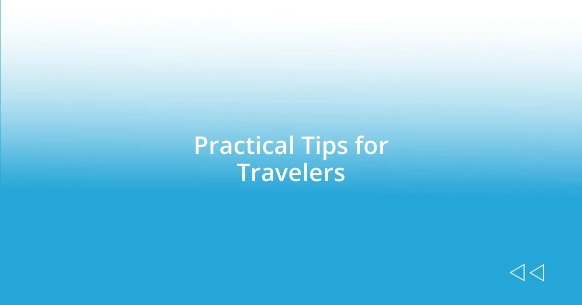 Practical Tips for Travelers