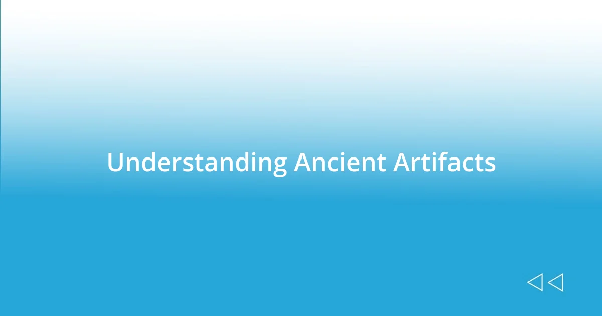 Understanding Ancient Artifacts