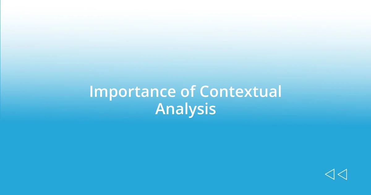 Importance of Contextual Analysis