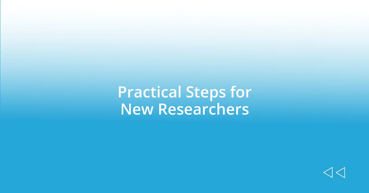 Practical Steps for New Researchers