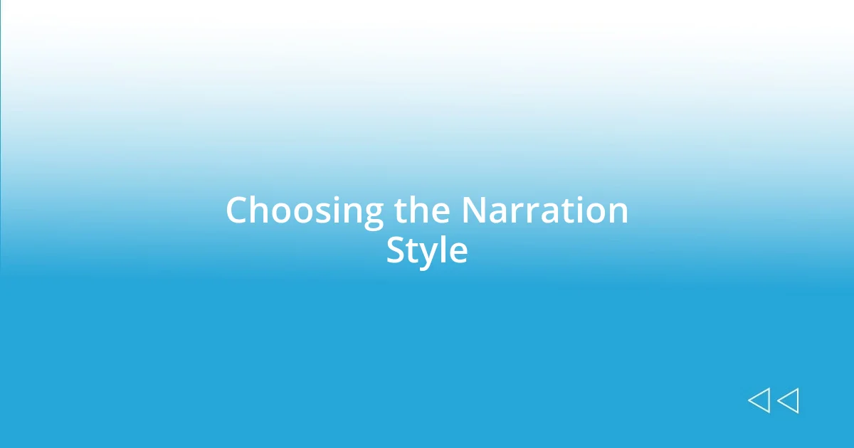 Choosing the Narration Style