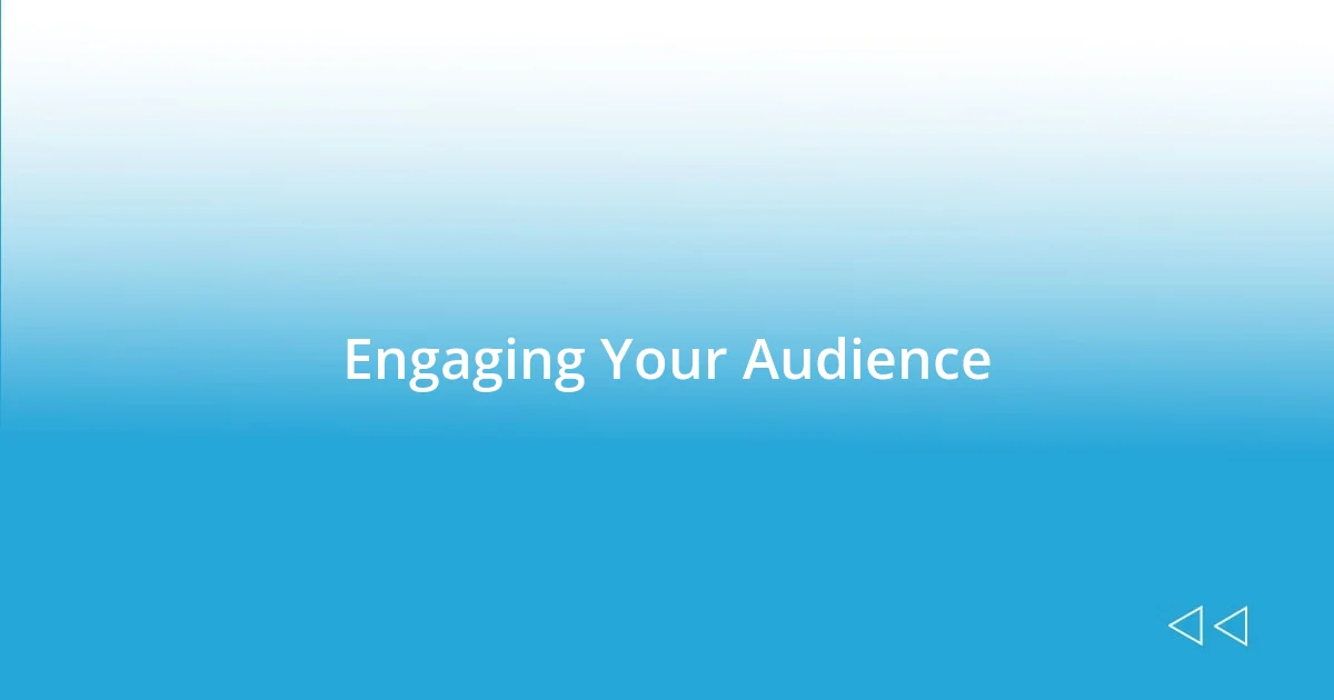 Engaging Your Audience