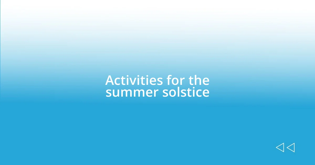 Activities for the summer solstice