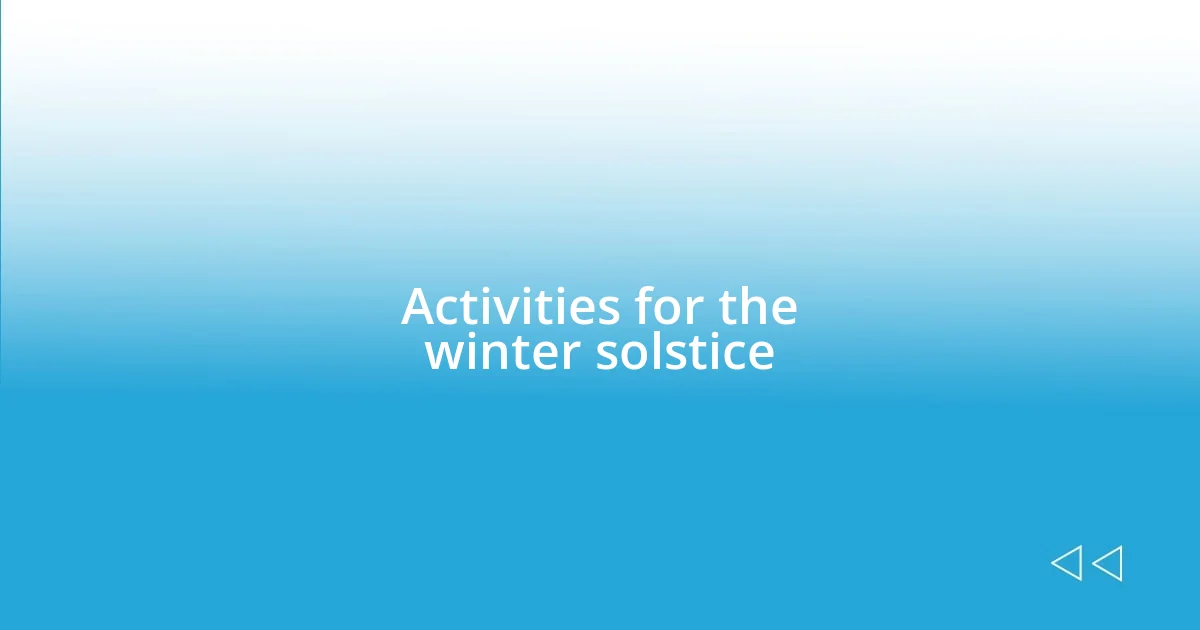 Activities for the winter solstice