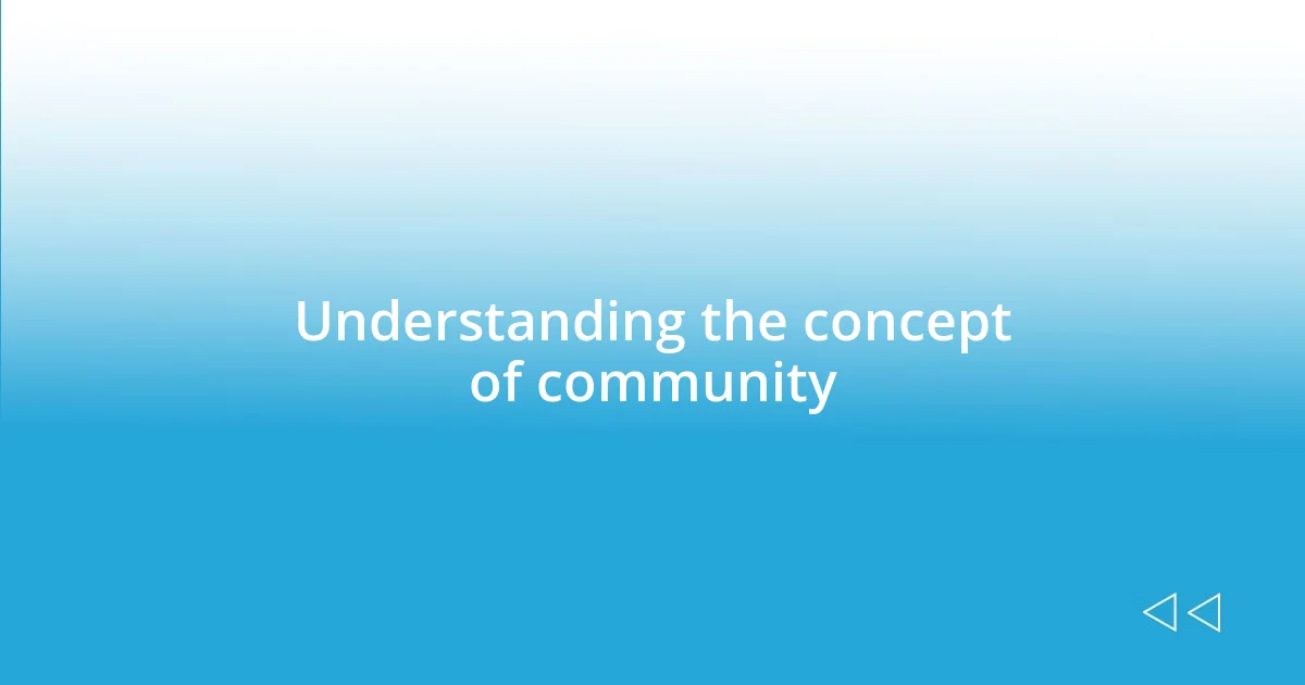 Understanding the concept of community