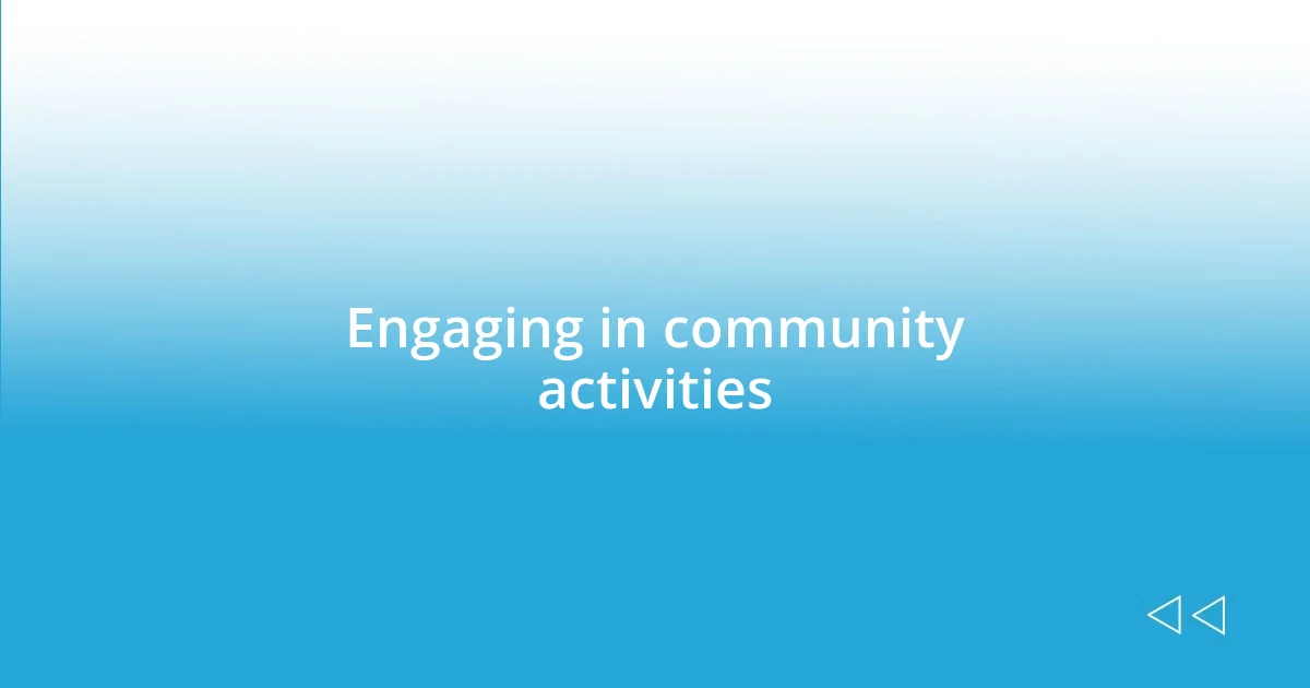 Engaging in community activities