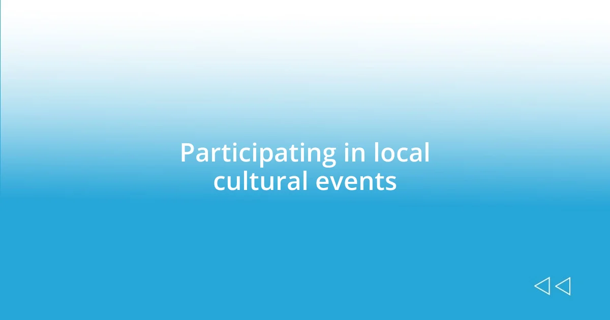 Participating in local cultural events