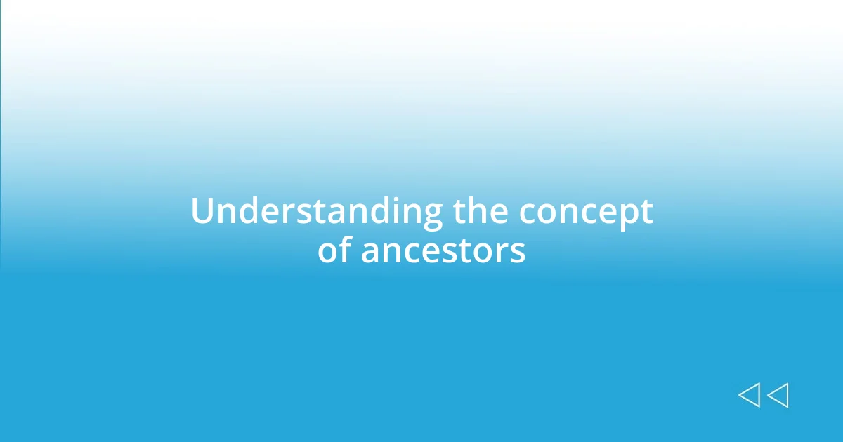 Understanding the concept of ancestors