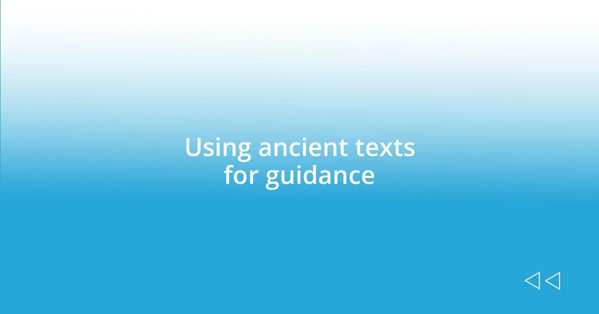 Using ancient texts for guidance