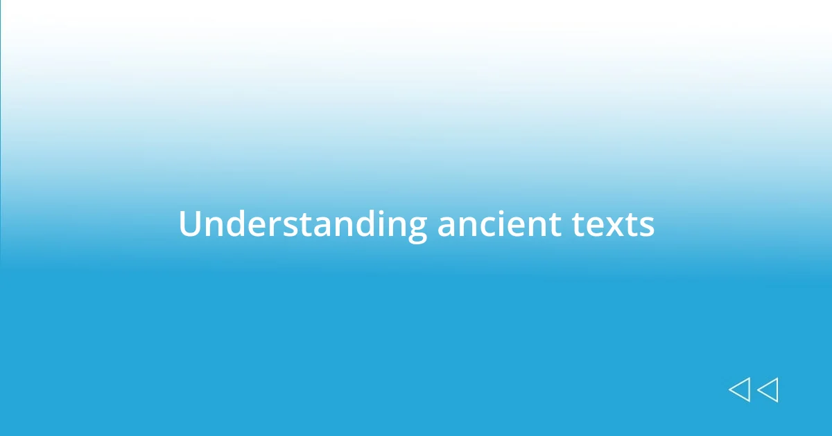 Understanding ancient texts