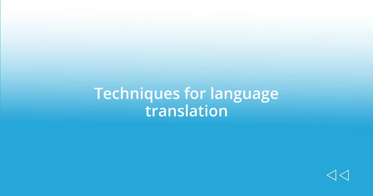 Techniques for language translation